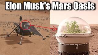 Elon Musk's Abandoned Plan To Grow Plants On Mars - Mars Oasis