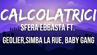 CALCOLATRICI - Sfera Ebbasta FT. Geolier, Baby Gang, Simba La Rue ( TESTO/LYRICS )