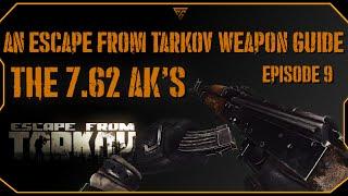 Escape From Tarkov Beginner Weapon Guide: The 7.62 AK's