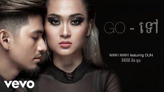 Nikki Nikki - នីគីនីគី - ទៅ/Go ft. Oun