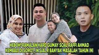 HEBOHRAMALAN HARD GUMAY SOAL RAFFI AHMAD KEMBALI DI SOROT, INISIAL R BANYAK MASALAH TAHUN INI