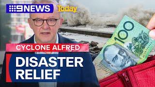 Ex-Tropical Cyclone Alfred: Prime Minister announces disaster payments | 9 News Australia