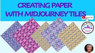 Creating Paper with Midjourney Tiles