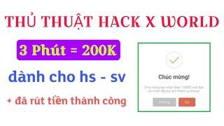 Thủ Thuật Kiếm 200K Nhanh Nhất Trên Ứng Dụng X World | App Kiếm Tiền Miễn Phí 2024