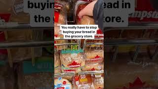 Why You Should Stop Buying Your Bread From The Grocery Store