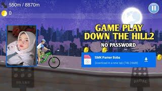 GAME PLAY DOWN THE HILL2 || PULANG SEKOLAH PAMER BOBA