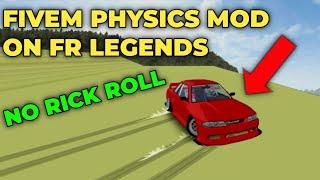 HOW TO GET FIVEM PHYSICS MOD ON FR LEGENDS (NO RICKROLL)