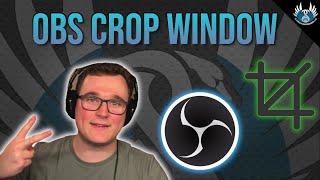 How To Crop Window Capture In StreamElements OBS (EASY) 2021