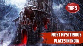 Top 5 - Most Mysterious places in India  | Simbly Curious