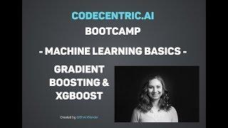 Gradient Boosting & XGboost - codecentric.AI Bootcamp