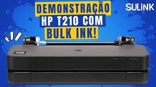 Vídeo Demonstração da HP T210 com Bulk Ink - #sulink