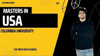 Columbia University | VIT | Masters in USA | ECE + Data Science