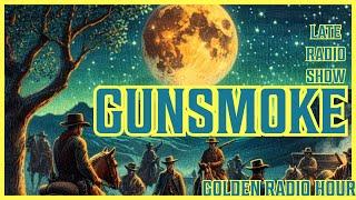 Gunsmoke Marathon Continues / Old Time Radio / Golden Radio Hour