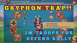 Gryphon trapping with 2m troops || f2p rally trap on fury || gold ransom