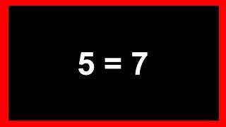 Video that proves 5=7