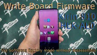 How to Write Board Firmware via Software Factory mode HLK-AL00 (Kirin 810) without disassemble