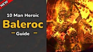 The ONLY Baleroc Guide You'll EVER Need! (10 Man Heroic)