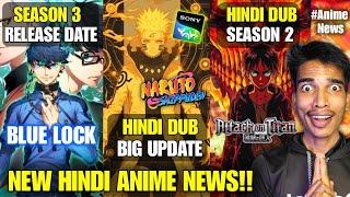 Naruto Shippuden Hindi Dub Episodes Update!! Attack On Titan Season 2 Hindi Dub | Bluelock Season 3