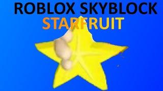 Roblox islands/skyblock how to get starfruit