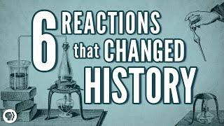 6 Chemical Reactions That Changed History