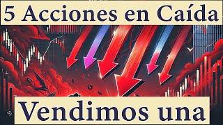 ¡Alerta! 5 Acciones Desplomándose y Vendimos Una: Te Contamos Por Qué