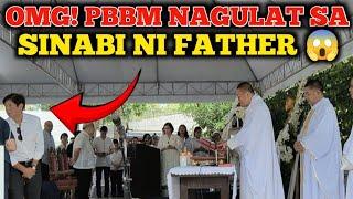 OMG! PBBM NAGULAT SA SINABI NI FATHER