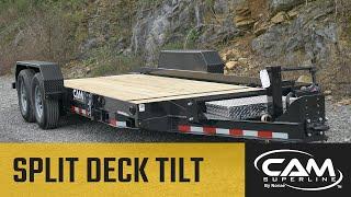 CAM Superline Split Deck Tilt Features