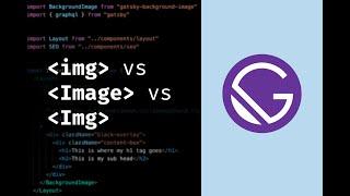 3 Ways to display images in Gatsby JS: img, Image and Img. But what's the best way?