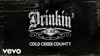 Cold Creek County - Drinkin' (Official Audio)