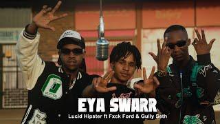 Lucid Hipster ft Fxck Ford & Gully Seth - Eya Swarr | Vaal Performance