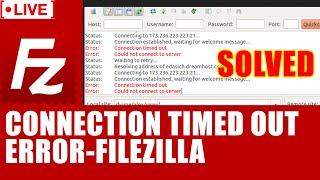 [LIVE] How to Fix-Connection Refused TimeOut Error After 20 Seconds in Filezilla?