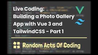 Live Coding: Building a photo gallery with Vue 3 - Part 1