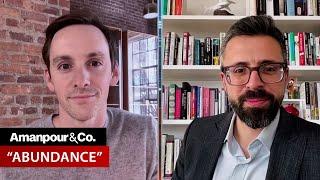 “Abundance:” Ezra Klein & Derek Thompson’s Bold Vision for Democrats | Amanpour and Company