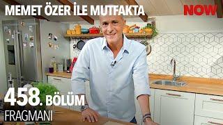 Memet Özer ile Mutfakta 458. Bölüm Fragmanı