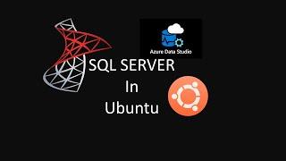 Install SQL SERVER and Azure Data Studio in Ubuntu