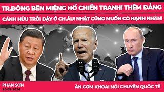 Tr.Đông bên miệng hố chiến tranh! Thêm đảng cánh Hữu trỗi dậy ở ch.Âu! Nhật cũng muốn có hạnh nhân!