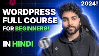 WordPress Full Course for Beginners in Hindi 2024 | Build any type of website