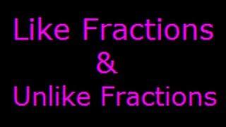 Fractions- Like and Unlike Fractions