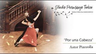 Por una Cabeza - Astor Piazzolla  I Pierwszy taniec I Studio Pierwszego Tańca I Wedding Dance