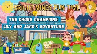 The Chore Champions: Lily and Jack’s Adventure | Bright Minds Fun Time