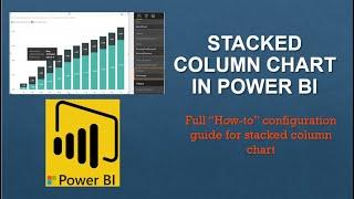 Stacked Column Chart in Power BI How-To Configuration Guide IN DEPTH