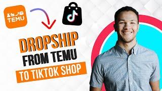 How to Dropship from Temu to Tiktok Shop (Full Guide)