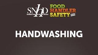 Food Handler Safety — Handwashing