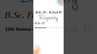 BSc IT vs BTech IT Eligibility Criteria | BSc IT vs BTech IT Ki Eligibility kya hai |BSc IT vs B IT