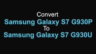 Convert Samsung Galaxy S7 G930P to G930U