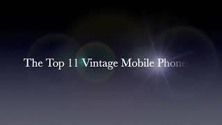 Top 11 vintage mobile phones worth $$$ today