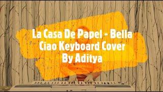 La Casa De Papel - Bella Ciao Keyboard Cover By Aditya | Musical Beats