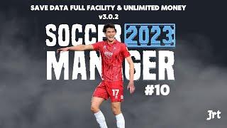 Save Data Soccer Manager 2023 v3.0.2 Full Fasilitas & Unlimited Money ( Part 10 )