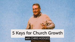 Chris Hodges: 5 Keys to Church Growth