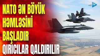 NATO ölkələrinin ordusu toplanır: 100-dən çox qırıcı havaya qaldırılır – NƏ BAŞ VERİR?